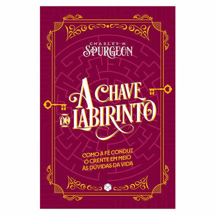 A Chave do Labirinto | Charles H. Spurgeon