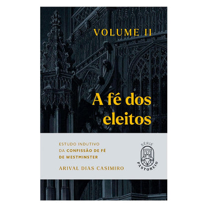 A Fé dos Eleitos 2 | Série Pastoreio | Arival Dias Casimiro