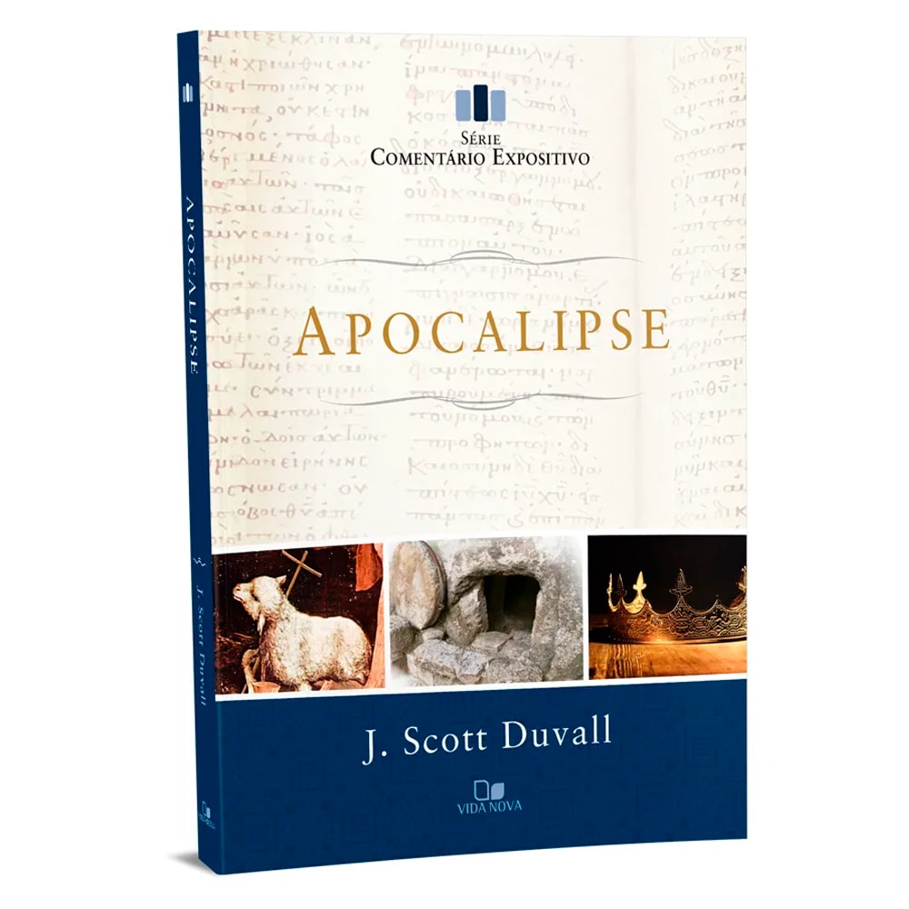 Comentário Expositivo Apocalipse | J. Scott Duvall