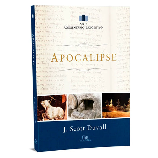 Comentário Expositivo Apocalipse | J. Scott Duvall