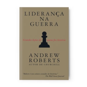 Liderança na Guerra | Andrew Roberts