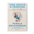Vida Adulta à Francesa | Pamela Druckerman