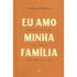 Devocional Eu Amo a Minha Família | Panmella Lunardelli