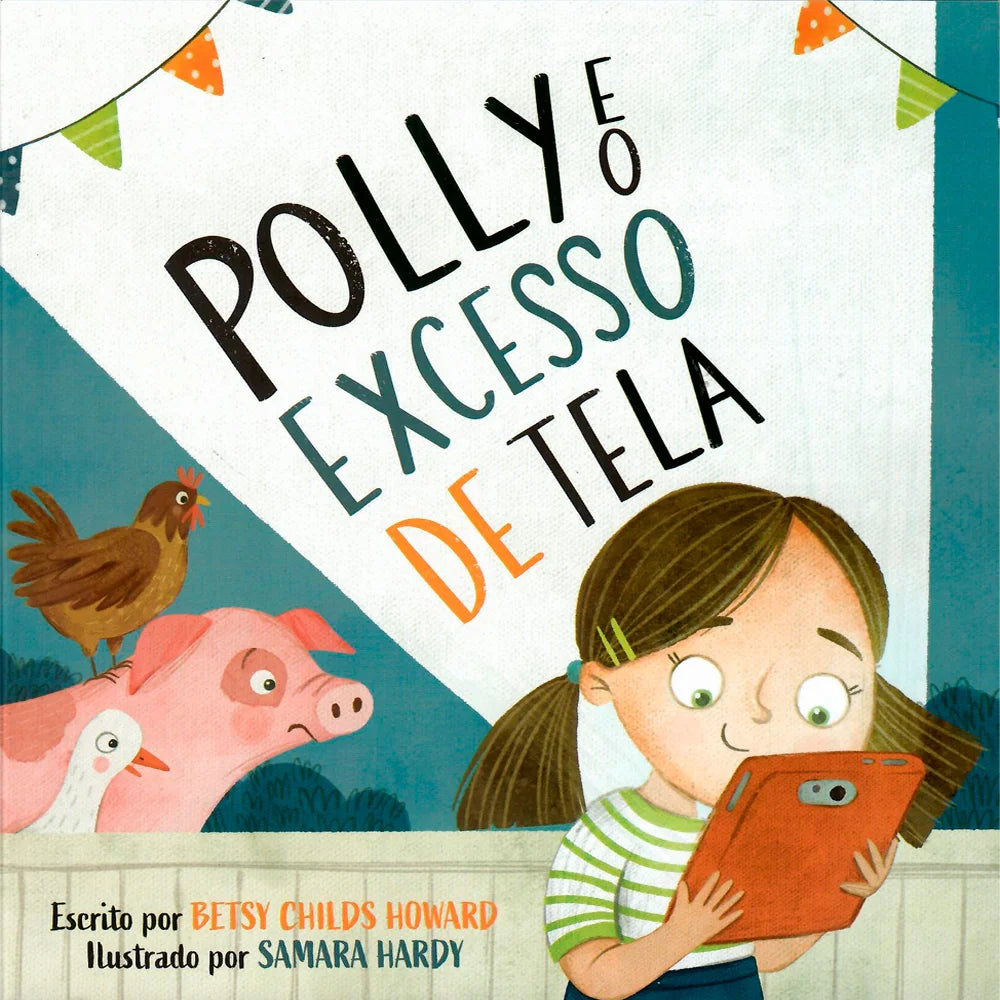 Polly e o Excesso de Tela | Betsy Childs Howard