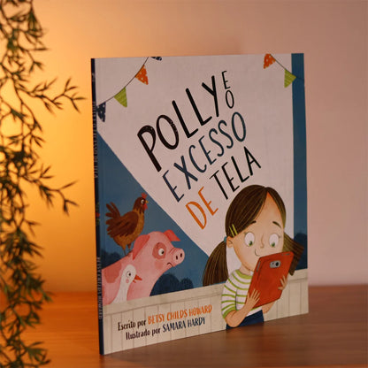 Polly e o Excesso de Tela | Betsy Childs Howard