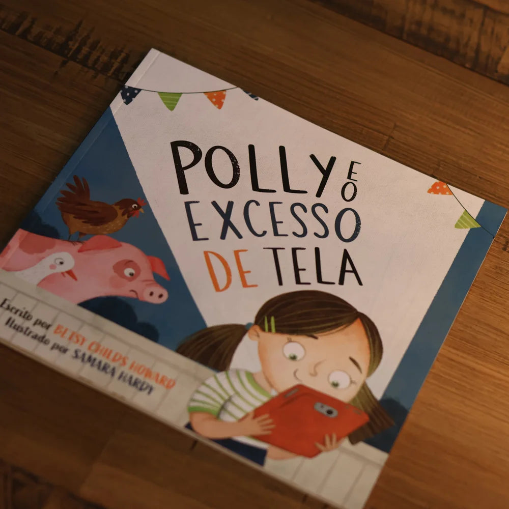 Polly e o Excesso de Tela | Betsy Childs Howard