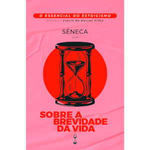Sobre a Brevidade da Vida | Sêneca