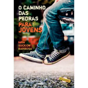 O Caminho das Pedras Para Jovens | Iara Suck Ow Barbosa