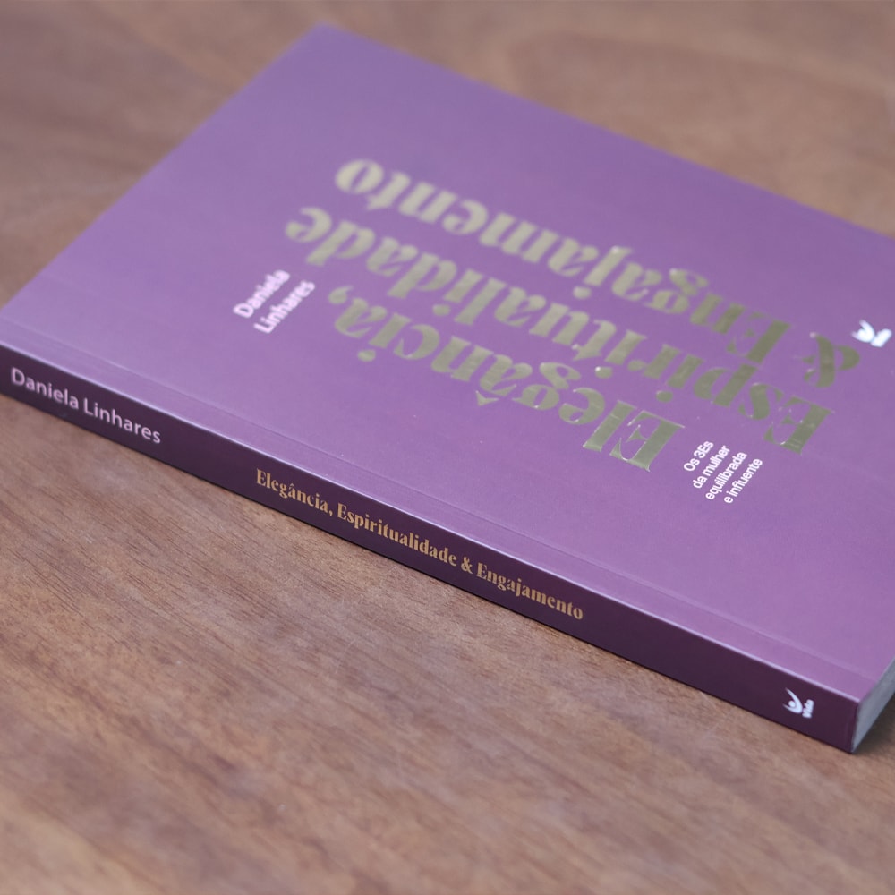 Elegância, Espiritualidade e Engajamento | Daniela Linhares