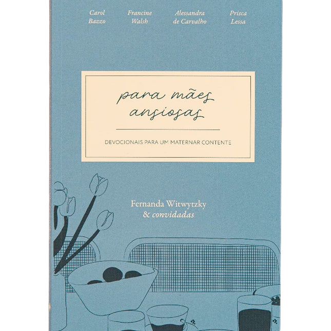 Devocional Para Mães Ansiosas | Fernanda Witwytzky