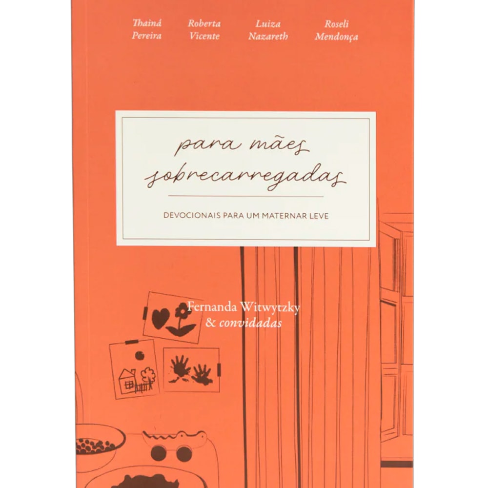 Devocional Para Mães Sobrecarregadas | Fernanda Witwytzky