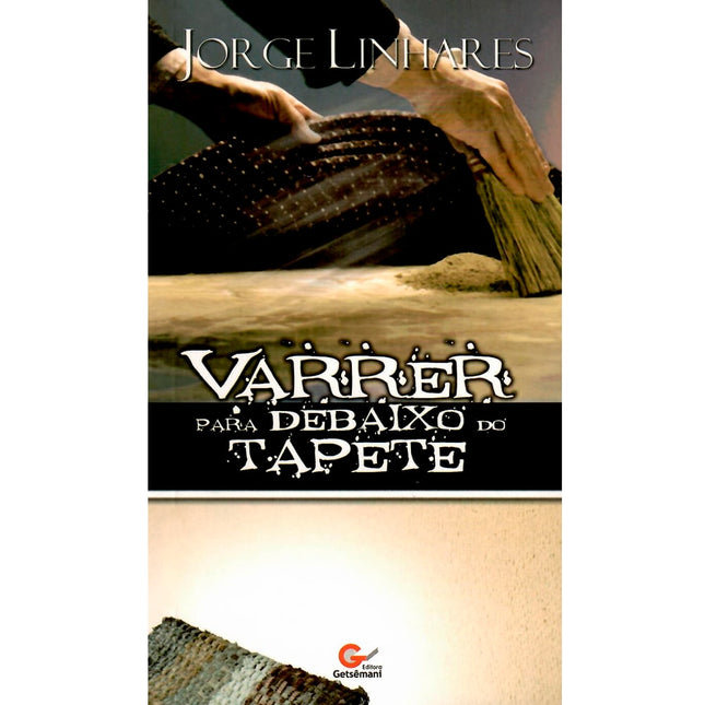 Varrer Para Debaixo do Tapete | Jorge Linhares