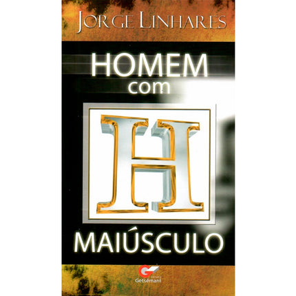 Homem Com H Maiúsculo | Jorge Linhares