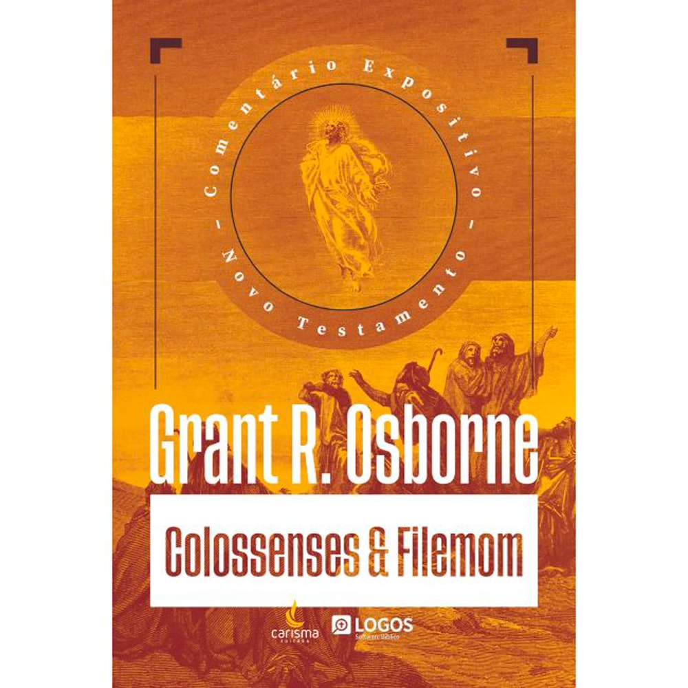 Comentário Expositivo Colossenses-Filemom | Grant R. Osborne