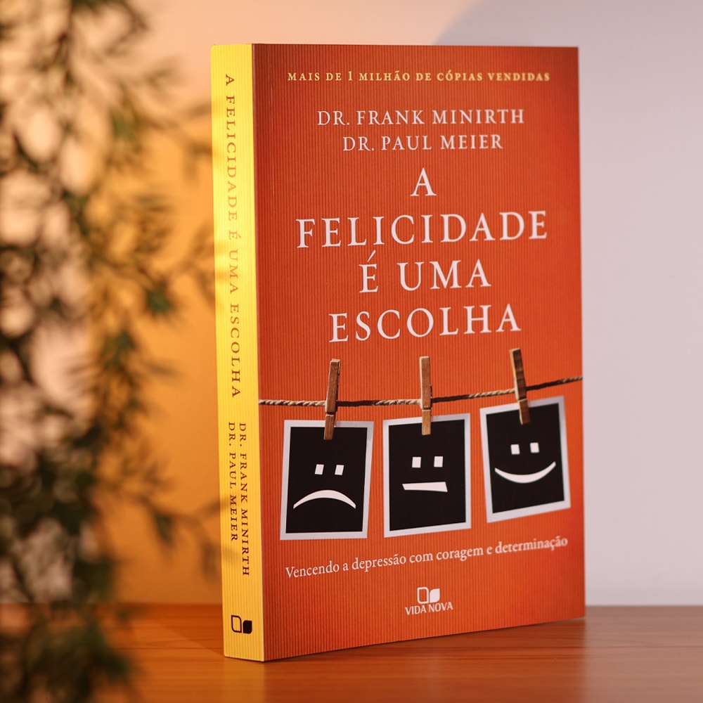 A Felicidade e Uma Escolha | Frank Minirth e  Paul