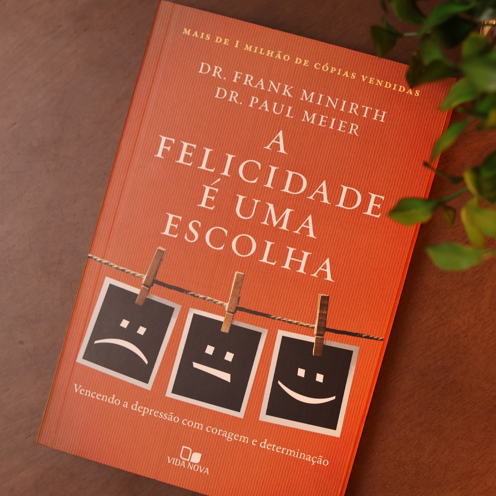 A Felicidade e Uma Escolha | Frank Minirth e  Paul