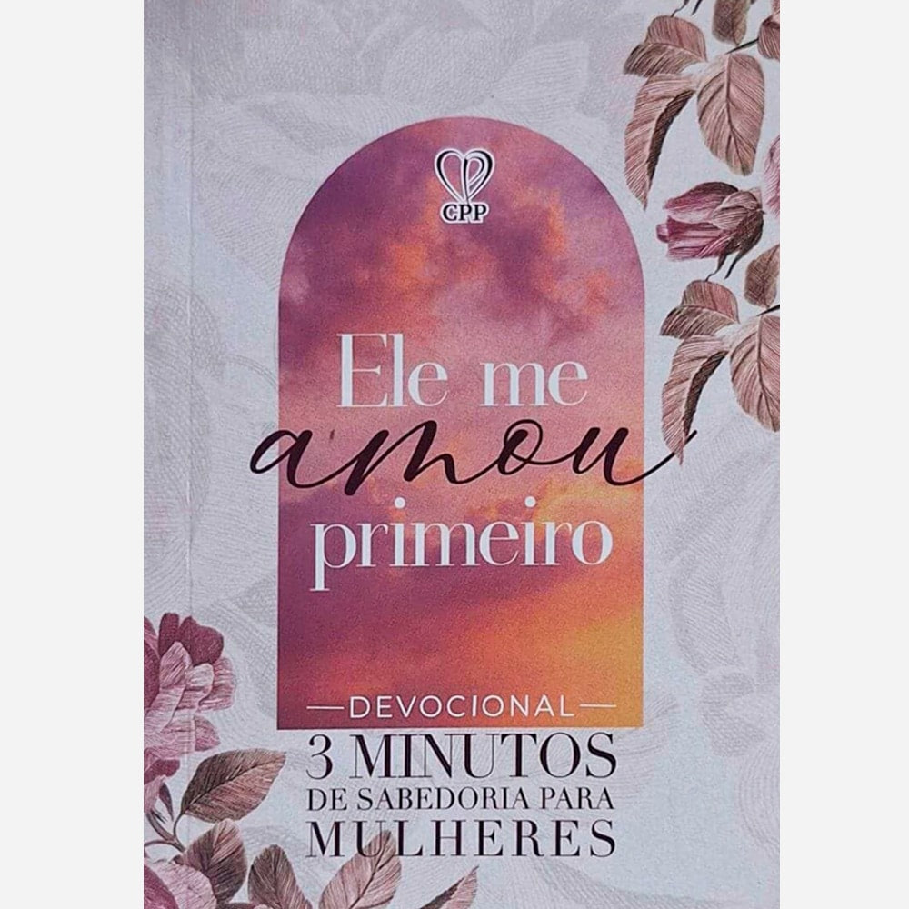 Devocional 3 Minutos de Sabedoria P/ Mulheres | Ele Me Amou