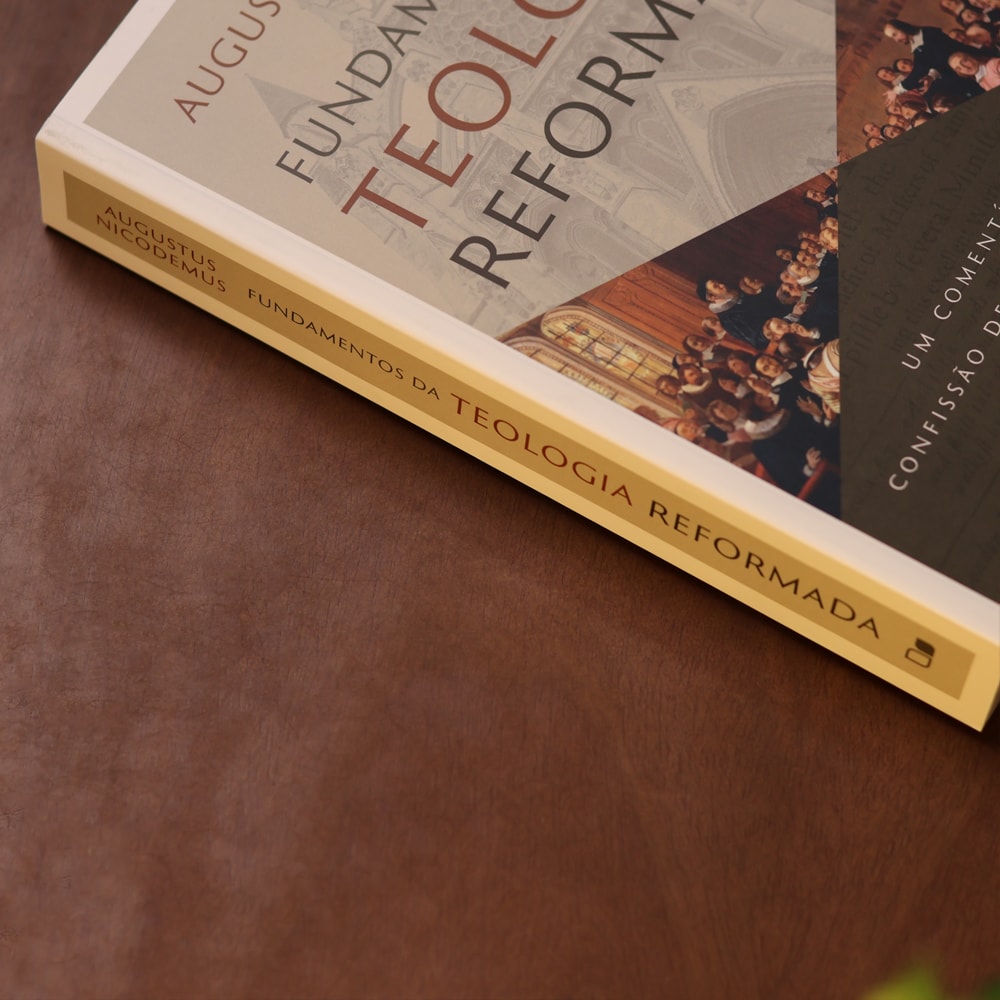 Fundamentos da Teologia Reformada | Augustus Nicodemus Lopes
