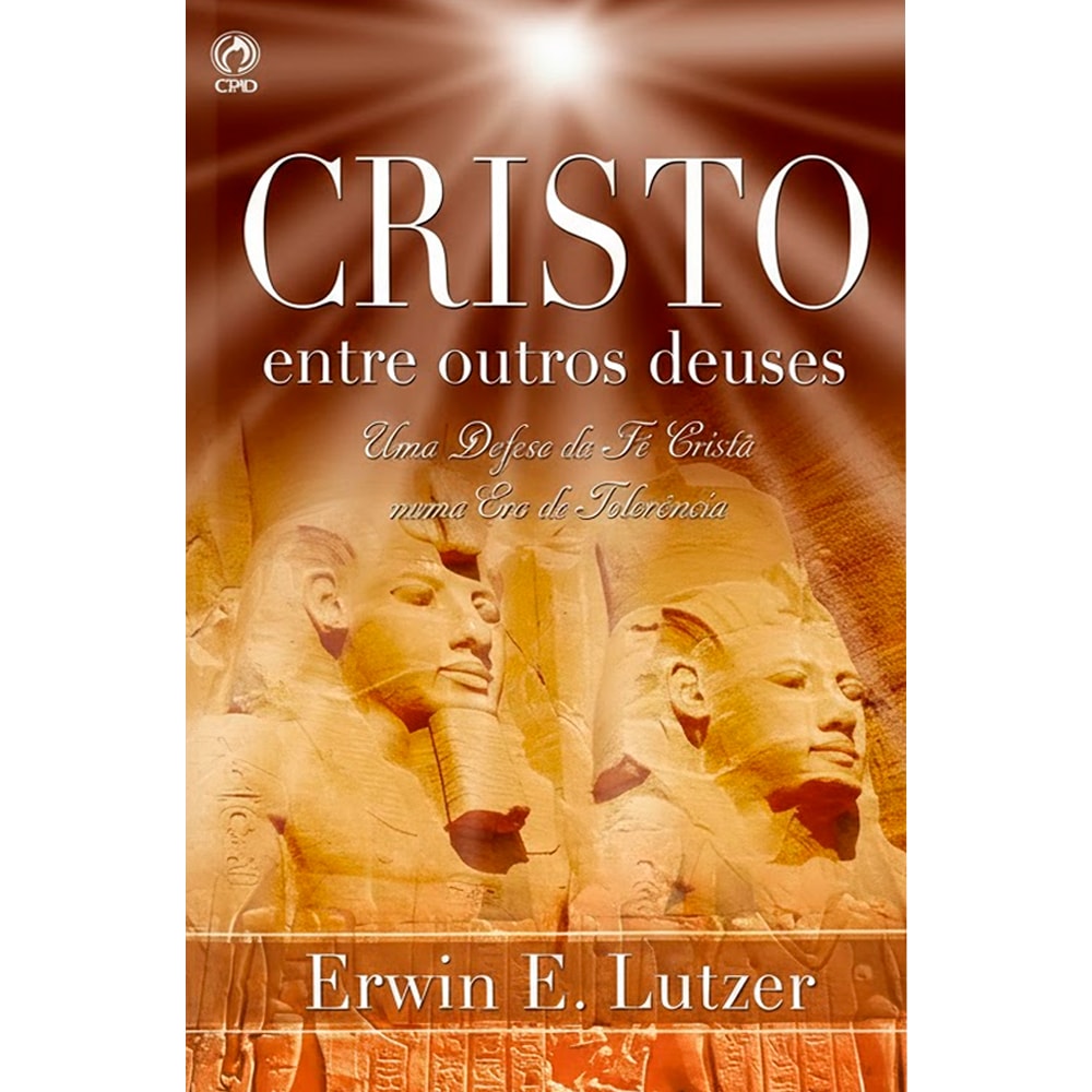 Cristo Entre Outros Deuses | Erwin W. Lutzer