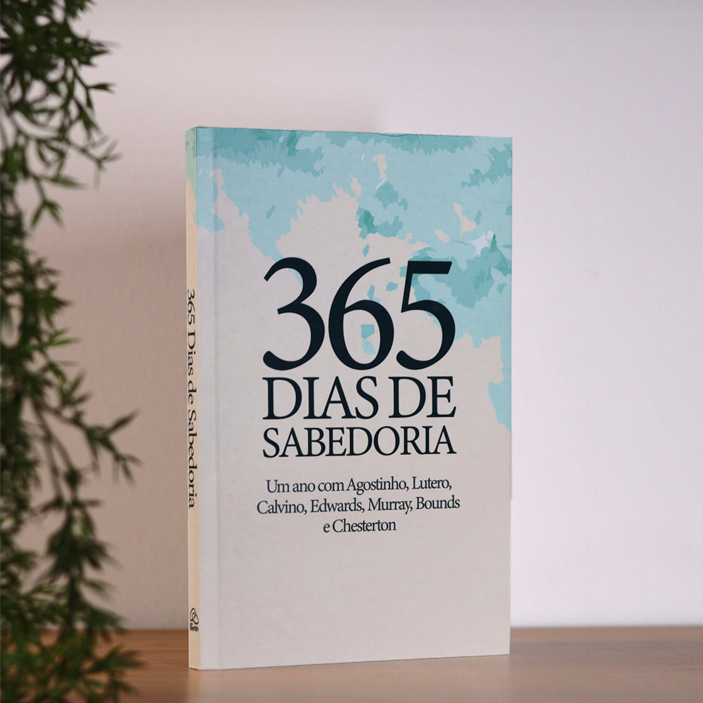 365 Dias de Sabedoria |  Berith, João Calvino, Martinho Lutero e Vários
