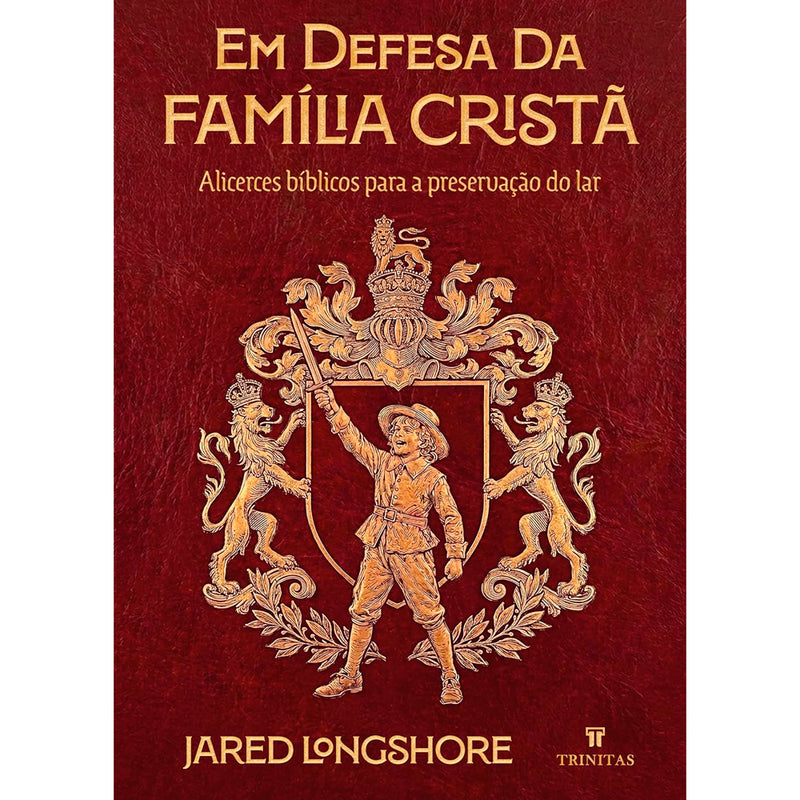 Em Defesa da Família Cristã | Jared Longshore