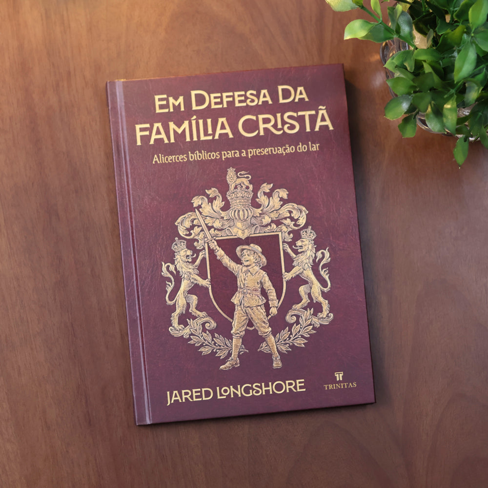 Em Defesa da Família Cristã | Jared Longshore