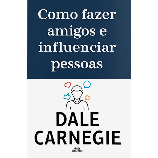 Como Fazer Amigos e Influenciar Pessoas | Dale Carnegie