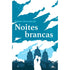 Noites Brancas | Fiódor Dostoiévski
