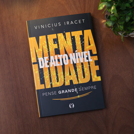 Mentalidade de Alto Nível | Vinicius Iracet