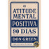Atitude Mental Positiva Em 90 Dias | Don Green
