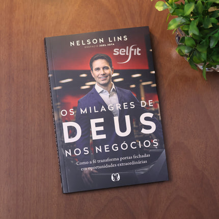 Os Milagres de Deus Nos Negócios | Nelson Lins