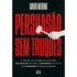 Persuasão Sem Truques | David Medina
