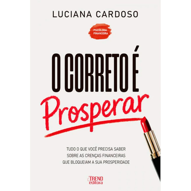 O Correto é Prosperar | Luciana Cardoso