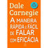 A Maneira Rápida e Fácil de Falar Com Eficácia | Dale Carnegie