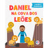 Daniel na Cova Dos Leões | Histórias Encantadoras