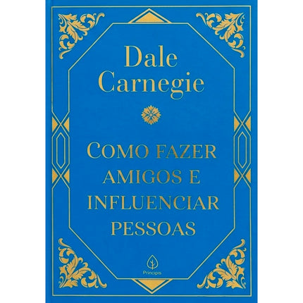 Como Fazer Amigos e Influenciar Pessoas | Dale Carnegie | Capa Dura