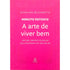 A Arte de Viver Bem | Coleção Minuto Estoico | Donaldo Buchweitz