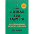 Como Liderar Sua Família | Joel R. Beeke