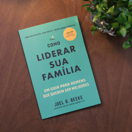 Como Liderar Sua Família | Joel R. Beeke