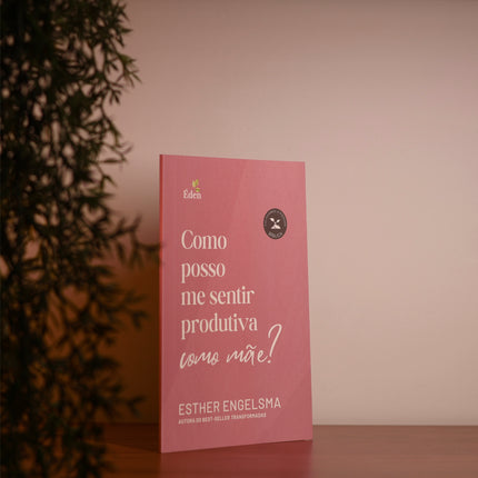 Como Posso Me Sentir Produtiva Como Mãe? | Esther Engelsma