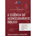 A Essência do Aconselhamento Bíblico | Samuel Stephens e Cheryl Bell