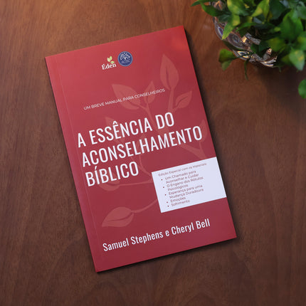 A Essência do Aconselhamento Bíblico | Samuel Stephens e Cheryl Bell