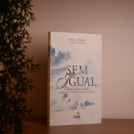 Sem Igual | Joel Beeke e Brian Cosby