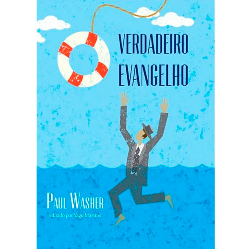 O Verdadeiro Evangelho | Paul Washer
