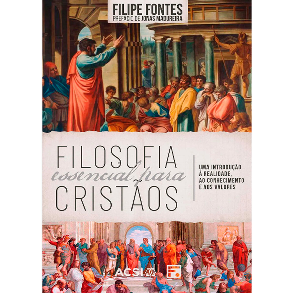 Filosofia Essencial Para Cristãos | Filipe Fontes