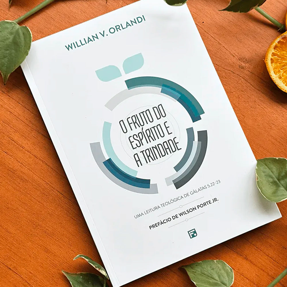 O Fruto do Espírito e a Trindade | Willian V. Orlandi