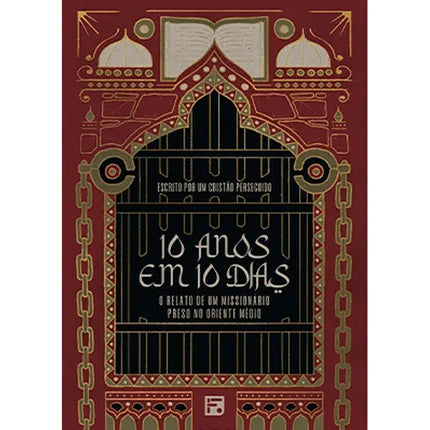 10 Anos em 10 Dias | Escrito Por Um Cristão Perseguido