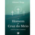 O Homem Na Cruz do Meio | Alistair Begg | Pacote Com 10 Livros