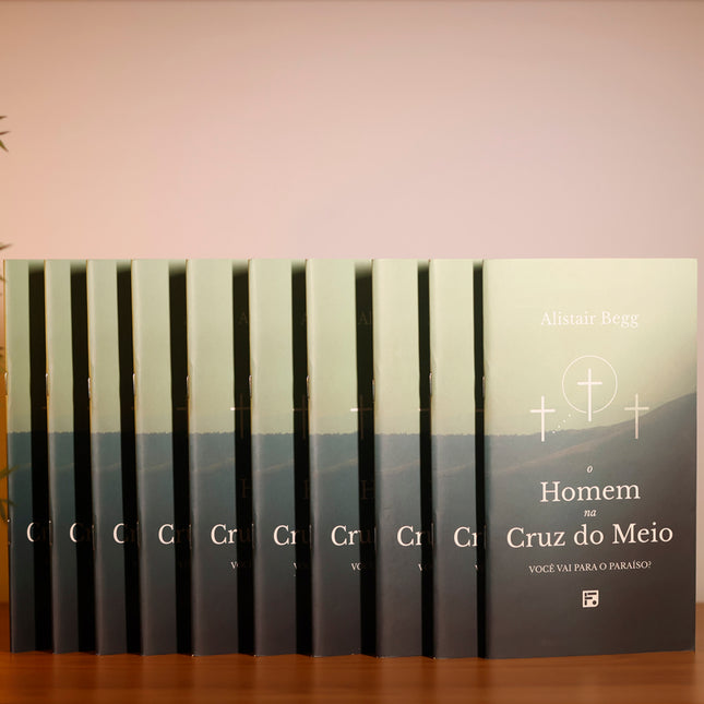 O Homem Na Cruz do Meio | Alistair Begg | Pacote Com 10 Livros