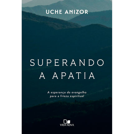 Superando a Apatia | Uche Anizor